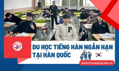 Du học tiếng Hàn ngắn hạn tại Hàn Quốc - Học nhanh - Trải nghiệm thật!